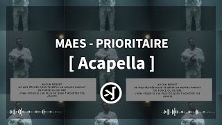 MAES ‐ PRIORITAIRE  ACAPELLA  paroles [upl. by Bork]