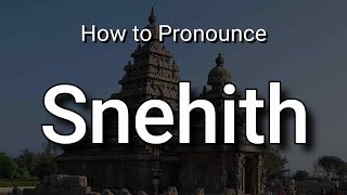 Snehith  Pronunciation and Meaning [upl. by Ahsilrak436]