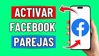 Como Activar Facebook Parejas Si No Aparece [upl. by Arraes338]