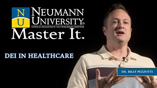 Neumann University  Master It DEI in Healthcare with Dr Billy Pezzotti [upl. by Thorner]