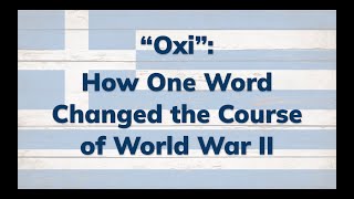 quotOxiquot How One Word Changed the Course of World War II History of OXI Day [upl. by Nimoynib587]