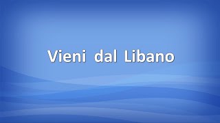 Vieni dal Libano con testo [upl. by Lurlene]