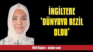 HİLÂL KAPLAN İNGİLTERE ‘DÜNYAYA REZİL OLDU’  SESLİ MAKALE DİNLE [upl. by Feinberg]