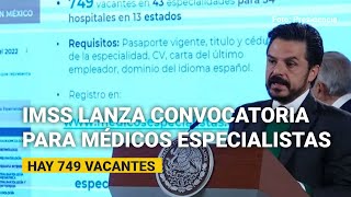 México lanza convocatoria internacional para médicos especialistas hay 749 vacantes [upl. by Wiles]