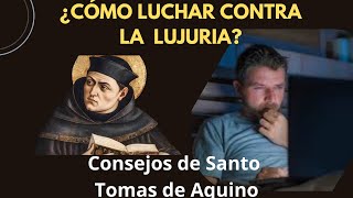 Como enfrentar la Lujuria consejos de Santo Tomas de Aquino lujuria pecado santotomasdeaquino [upl. by Elene]