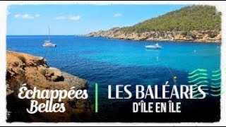 Échappées belles  Les Baléares dîle en île [upl. by Aninnaig]