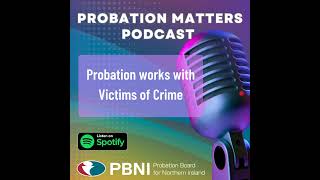 Probation Matters  Probation Works with Victims of Crime [upl. by Yrelbmik]