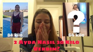 2 AYDA NASIL 20 KİLO VERDİM [upl. by Jaqitsch]