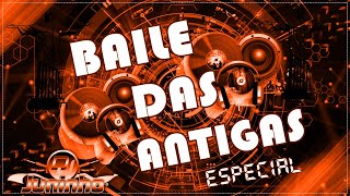 🔵 » BAILE DAS ANTIGAS ESPECIAL 💿 SÓ AS MELHORES 💀  DJ JUNINHO BNS  ☯ ✪ 🔊« 🔵 [upl. by Naharba]