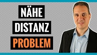 Nähe Distanz Problem  So schaffen Sie das richtige Verhältnis von Nähe und Distanz [upl. by Tommi]