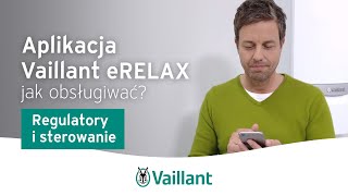 Aplikacja Vaillant eRELAX – jak obsługiwać – Vaillant Polska [upl. by Trojan]