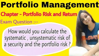 How would you calculate the systematic  unsystematic risk of a security and the portfolio risk [upl. by Elsworth]