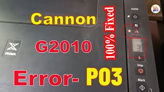 How to Canon G2010 Printer P03 Error fixed  fix p03 in canon printer g2000g2010g3010g2020 [upl. by Arrim728]