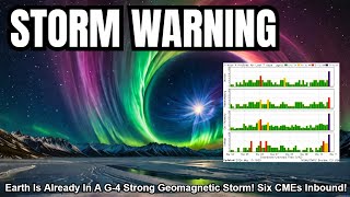 Earth Is Already In A G4 Strong Geomagnetic Storm Six CMEs Inbound [upl. by Eelessej]