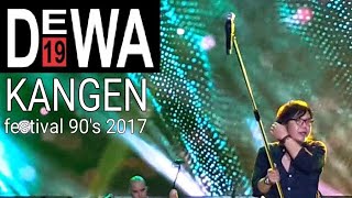 Kangen  Dewa 19 ft Ari Lasso festival 90s 2017 [upl. by Jaunita]