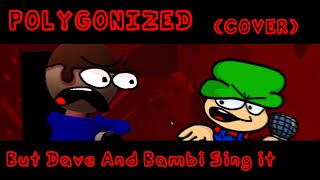 FNF Polygonized But Dave And Bambi Sing it [upl. by Nerrad]