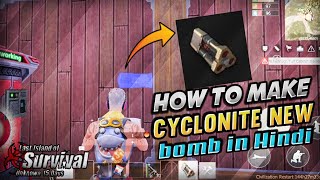 How To Make Cyclonite Last Island of Survival । New Bomb Ki Recipe Kese Bnaye Last day Rules [upl. by Mchenry]