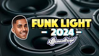 🔊 FUNK LIGHT  SO AS MELHORES 2024  TIK TOK [upl. by Sucramej]