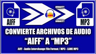 Convertir audio aiff a mp3  Audacity [upl. by Enomad]