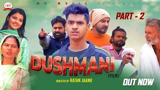 दुश्मनी Dushmani  Part 2  Mayank Choudhary  Shivakshi  Usha Maa  Ratan Jaanu  New Film 2024 [upl. by Rosalee]