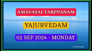 AMAVASAI TARPPANAM  YAJURVEDAM  02 SEP 2024 [upl. by Nyliak591]