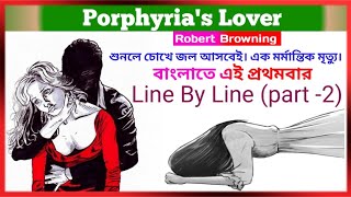 Porphyrias Lover Robert Browning Line By Line Analysis Summary part2 [upl. by Ateekram]