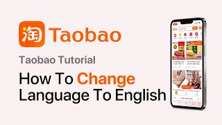 How To Change Taobao To English 2024 UPDATE [upl. by Schach901]