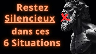 Le Pouvoir du Silence  6 Situations Critiques de la Vie où Vous Devez Rester Silencieux  Stoïcisme [upl. by Lunsford664]