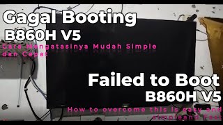 Gagal Booting B860H V5 Cara Mengatasinya Mudah Simple dan Cepat Failed to Boot B860H V5 Easy [upl. by Moishe]