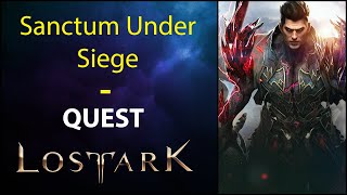 Sanctum Under Siege  Quest  Lost Ark [upl. by Yraeg]