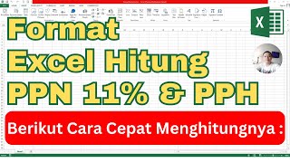 Cara Hitung PPN 11 dan PPH dalam Format Excel  Download File Gratis [upl. by Ymeraj]