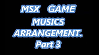 MSX Game Musics Arrangement Part 3 [upl. by Vaish]