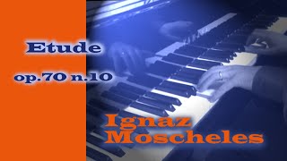 Ignaz Moscheles  Etude op 70 n 10 [upl. by Aeniah37]