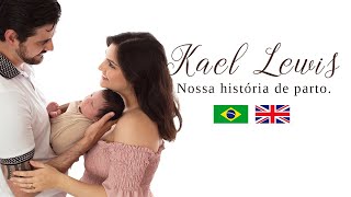 MEU PARTO NORMAL NASCIMENTO DO KAEL Inglaterra  Reino Unido  DaniampKiel [upl. by Neelloc]