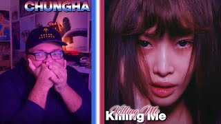 CHUNGHA청하  Killing Me MV REACTION  I WANT TO PROTECT HER [upl. by Nauhs]