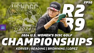 2024 US Womens Disc Golf Championships  R2B9  Korver Reading Browning Lopez  FP50 [upl. by Ianaj]