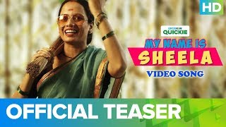 My Name Is Sheela  Official Video Song Teaser  An Eros Now Quickie [upl. by Miof Mela]