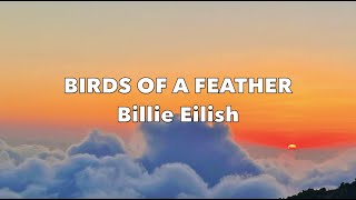 BIRDS OF A FEATHER  Billie Eilish Lyrics Video [upl. by Asel]