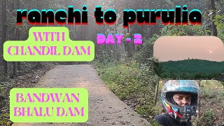 অজানা পুরুলিয়ার পথে ভালু পাহাড় বান্দোয়ান  WITH CHANDIL DAM  DAY  2 [upl. by Chamberlin127]