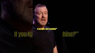 quotWhat would you do if you had a time machinequot 😱🤣 RICKY GERVAIS shorts [upl. by Cartwell]