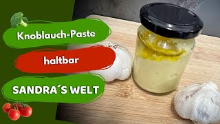 Knoblauchpaste selber herstellen [upl. by Lleuqar]