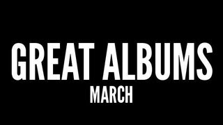 Great Albums March 13 [upl. by Ecyarg]