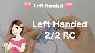 ❤️Left Handed❤️How to Knit 22 Right Cross 22 RC  English amp Continental Style [upl. by Azzil]