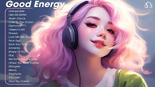 Good Energy 🍃 Boost your morning mood with chill songs playlist  Tiktok Trending Songs 2024 [upl. by Lynnet]