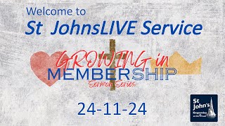 StJohnsLIVESERVICE 241124 Growing in MEMBERSHIP GO Pt2 [upl. by Lontson]