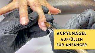 Acrylnägel auffüllen  Anleitung für Anfänger [upl. by Yddor751]