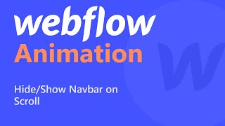 Webflow Animation HideShow Navbar on Scroll [upl. by Akyssej]