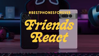 BestPhonesForever Friends React [upl. by Clarkin]