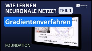 Wie lernen künstliche neuronale Netze Teil 1 Gradientenverfahren [upl. by Kantos]