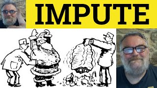 🔵 Impute Meaning  Impute Examples  Impute In a Sentence  Formal English  Define Impute [upl. by Manaker]